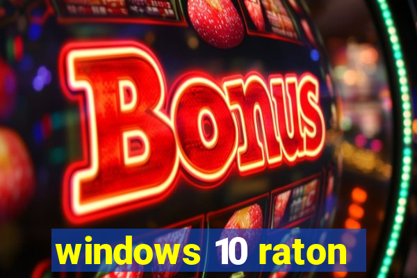 windows 10 raton